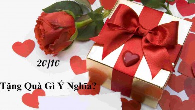 QUÀ TẶNG 20/10 Ý NGHĨA VÀ TINH TẾ NHẤT CHO PHÁI ĐẸP