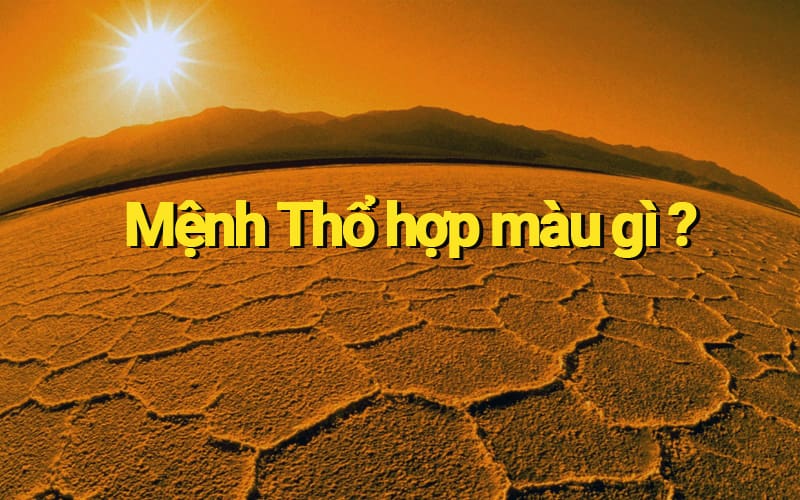 Mệnh Thổ hợp màu gì? Gợi ý chọn mẫu đồng hồ mang lại tài lộc