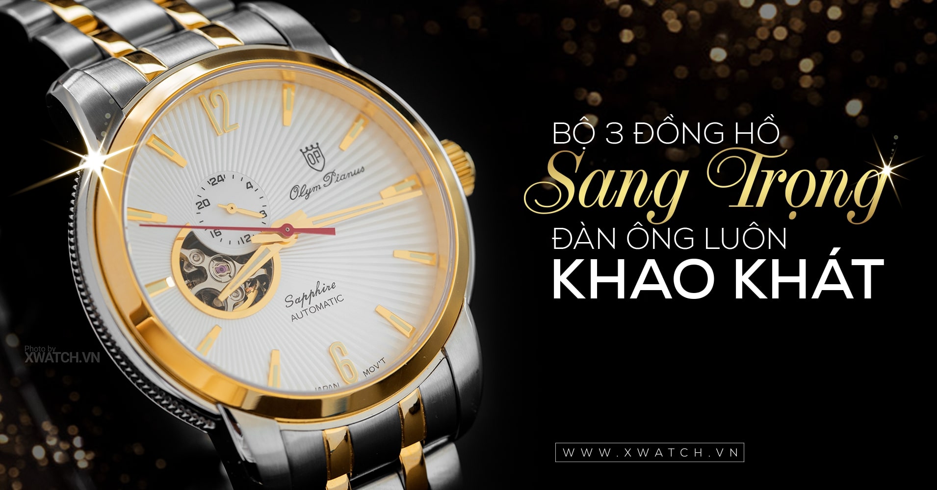 BỘ 3 ĐỒNG HỒ SANG TRỌNG ĐÀN ÔNG LUÔN KHAO KHÁT