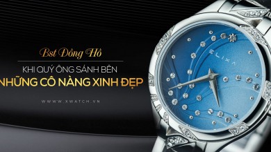 [BST Đồng Hồ] KHI QUÝ ÔNG SÁNH BÊN NHỮNG CÔ NÀNG XINH ĐẸP