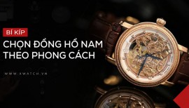 BÍ KÍP CHỌN ĐỒNG HỒ NAM THEO PHONG CÁCH