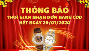[THÔNG BÁO] THỜI GIAN NHẬN ĐƠN HÀNG COD - MUA ĐỒNG HỒ NGAY KẺO MUỘN!