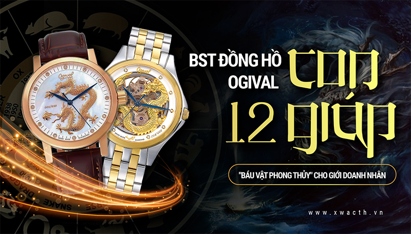 BST đồng hồ Ogival 12 con giáp - Bùa hộ mệnh cho doanh nhân thành đạt