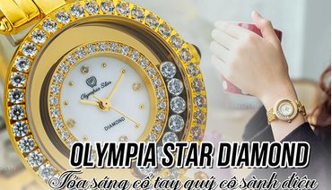 Olympia Star Diamond: Tôn lên nét kiêu sa của quý cô thời thượng!