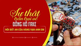 [INFOGRAPHIC XWATCH] - SỰ THẬT LỪA ĐẢO TRẦN TRỤI VỀ ĐỒNG HỒ FAKE!