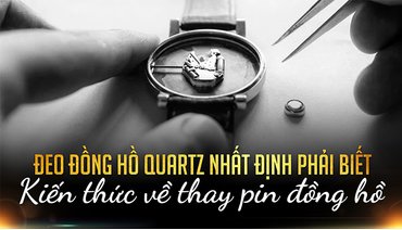 Thay pin đồng hồ Quartz dễ hay khó? Có mấy bước? Địa chỉ nào uy tín nhất?