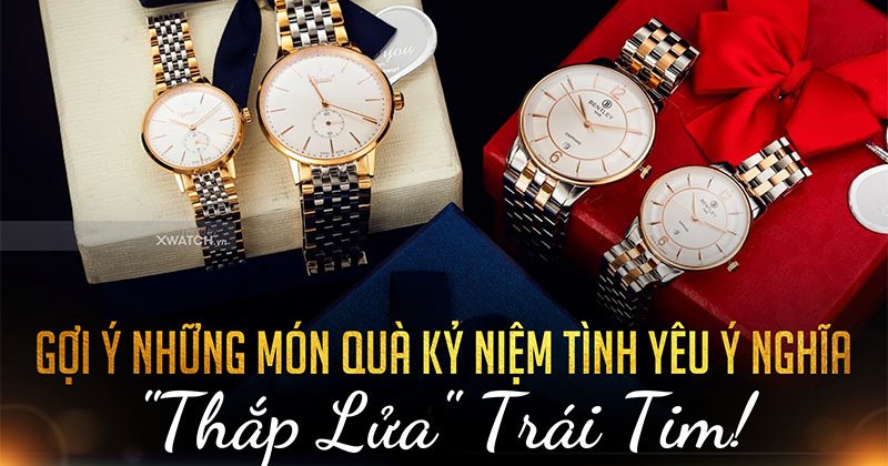 Top 14 Món Quà Kỉ Niệm Tình Yêu Ý Nghĩa “Thắp Lửa Trái Tim”!