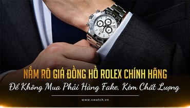 Giải đáp thắc mắc: Giá đồng hồ Rolex bao nhiêu?