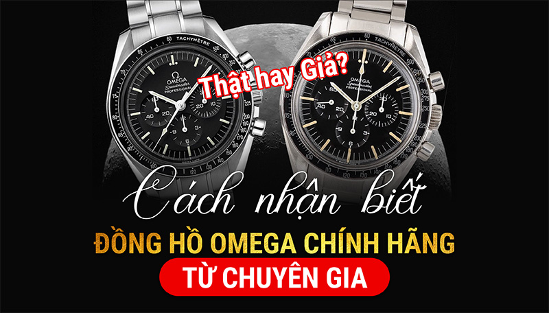 Cách nhận biết đồng hồ Omega chính hãng từ chuyên gia