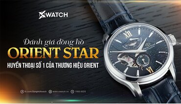 Giải mã đồng hồ Orient Star - Huyền thoại số 1 của Orient!