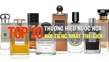 Top 10 các hãng nước hoa nam nổi tiếng trứ danh nhất trên thế giới