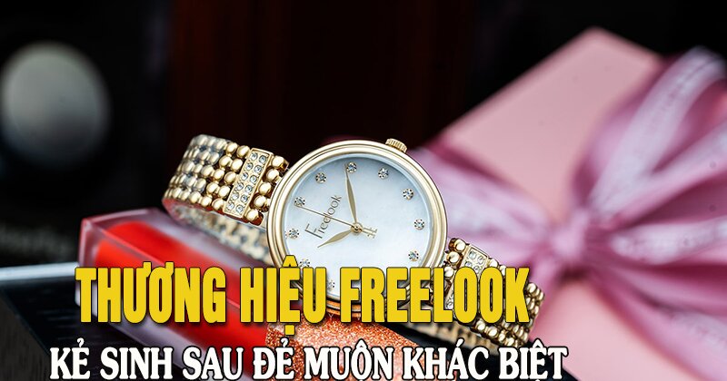 Tại sao đồng hồ Freelook - thương hiệu đến từ Pháp lại được yêu thích tại Việt Nam?
