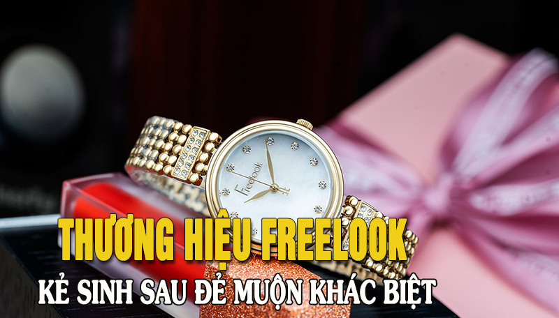 Tại sao đồng hồ Freelook - thương hiệu đến từ Pháp lại được yêu thích tại Việt Nam?