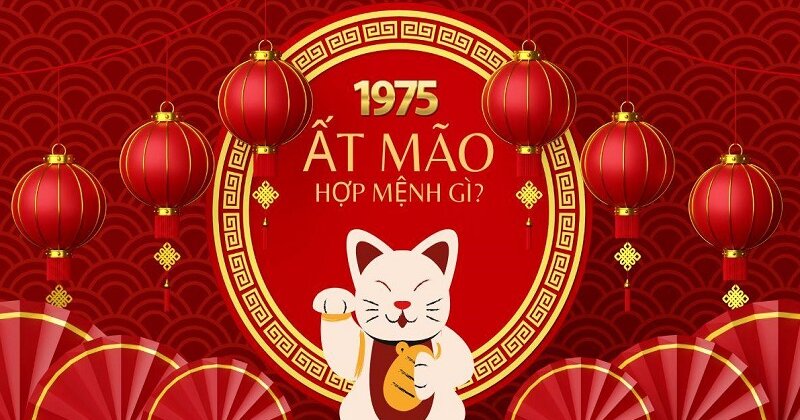 Sinh năm 1975 mệnh gì Nam nữ Ất Mão hợp tuổi gì màu gì