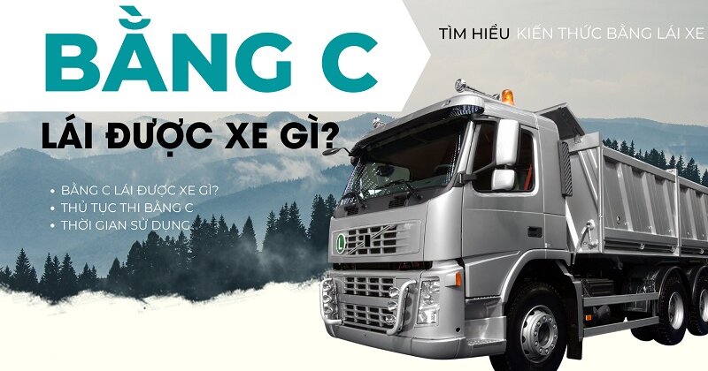 Bằng C lái xe gì? Thủ tục thi, thời hạn bao lâu? [LUẬT MỚI NHẤT]