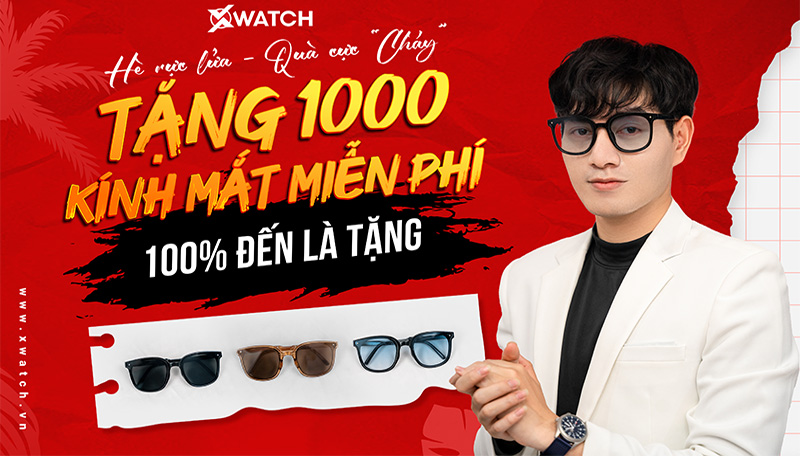 HOT! HÈ RỰC LỬA, QUÀ CỰC CHẤT: TẶNG 1.000 KÍNH MẮT MIỄN PHÍ - 100% ĐẾN LÀ TẶNG!
