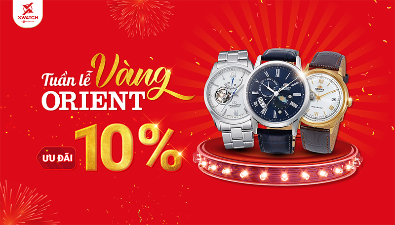 TUẦN LỄ VÀNG ORIENT - ƯU ĐÃI 10%: Event ĐẶC BIỆT Chào Hè 2023!