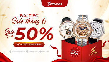 Đại Tiệc Sale Tháng 6: ƯU ĐÃI TỚI 50% ĐỒNG HỒ CHÍNH HÃNG