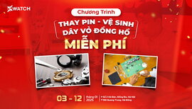 THAY PIN - VỆ SINH DÂY VỎ ĐỒNG HỒ MIỄN PHÍ TẠI XWATCH!