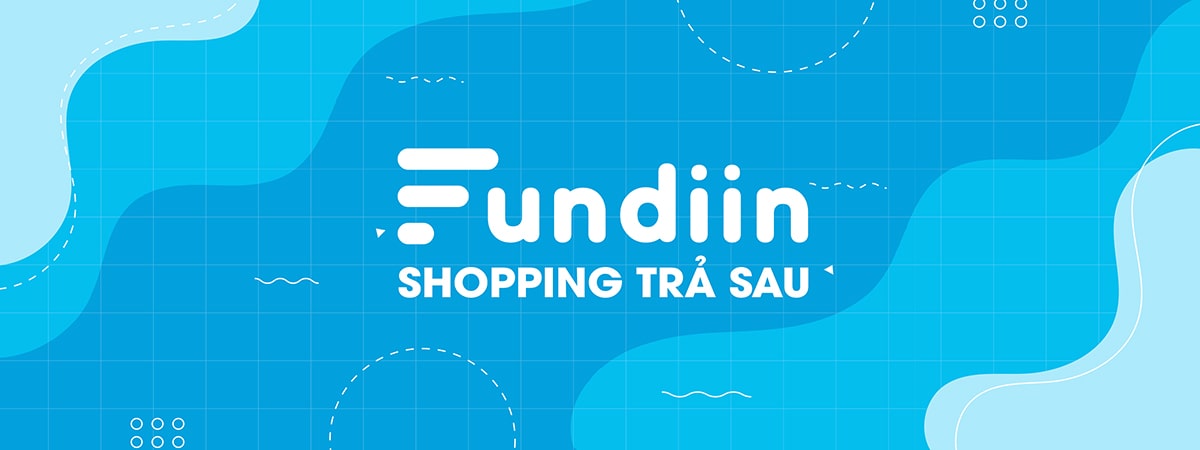 Lợi thế của việc thanh toán qua Fundiin