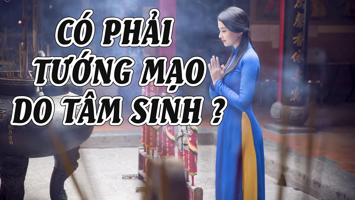 Tâm sinh tướng do tâm sinh