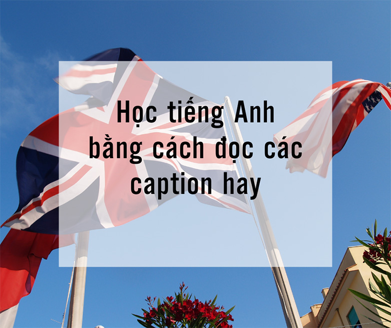Caption hay bằng tiếng Anh